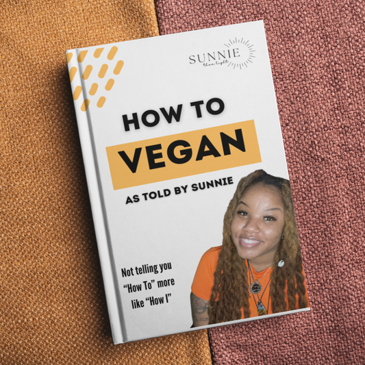 How To Vegan: As told by Sunnie [digital]
